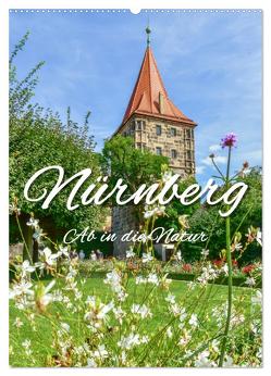 Nürnberg Ab in die Natur (Wandkalender 2024 DIN A2 hoch), CALVENDO Monatskalender von Hackstein,  Bettina
