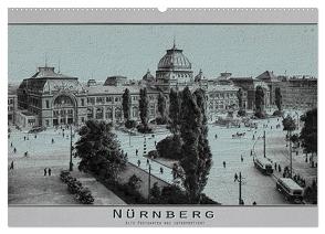 Nürnberg, alte Postkarten neu interpretiert (Wandkalender 2024 DIN A2 quer), CALVENDO Monatskalender von Renken,  Erwin