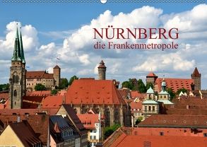 Nürnberg – die Frankenmetropole (Wandkalender 2018 DIN A2 quer) von O. Wörl,  Kurt