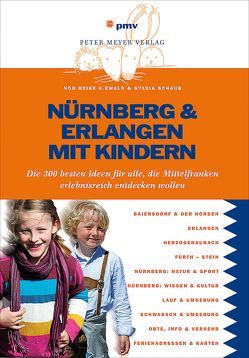 Nürnberg & Erlangen mit Kindern von Ewald,  Heike K., Schaub,  Sylvia