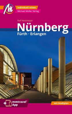 Nürnberg – Fürth, Erlangen MM-City Reiseführer Michael Müller Verlag von Nestmeyer,  Ralf