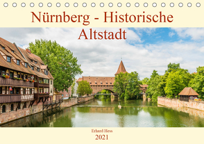 Nürnberg – Historische Altstadt (Tischkalender 2021 DIN A5 quer) von Hess,  Erhard, www.ehess.de