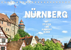 Nürnberg mit Zitaten von Albrecht Dürer (Tischkalender 2023 DIN A5 quer) von Hackstein,  Bettina
