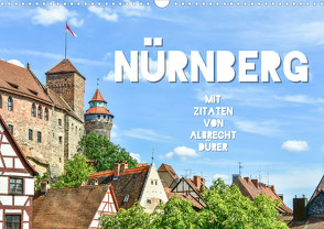 Nürnberg mit Zitaten von Albrecht Dürer (Wandkalender 2023 DIN A3 quer) von Hackstein,  Bettina