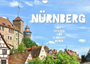 Nürnberg mit Zitaten von Albrecht Dürer (Wandkalender 2023 DIN A4 quer) von Hackstein,  Bettina