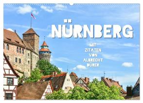 Nürnberg mit Zitaten von Albrecht Dürer (Wandkalender 2024 DIN A2 quer), CALVENDO Monatskalender von Hackstein,  Bettina