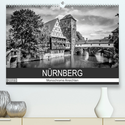 NÜRNBERG Monochrome Ansichten (Premium, hochwertiger DIN A2 Wandkalender 2023, Kunstdruck in Hochglanz) von Viola,  Melanie