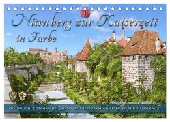Nürnberg zur Kaiserzeit in Farbe – Fotos neu restauriert und koloriert (Tischkalender 2024 DIN A5 quer), CALVENDO Monatskalender von Tetsch,  André