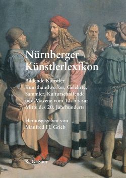 Nürnberger Künstlerlexikon von Grieb,  Manfred H.