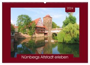 Nürnbergs Altstadt erleben (Wandkalender 2024 DIN A2 quer), CALVENDO Monatskalender von Keller,  Angelika