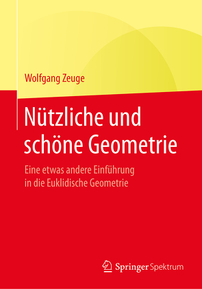 Nützliche und schöne Geometrie von Zeuge,  Wolfgang