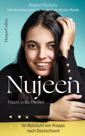 Nujeen – Flucht in die Freiheit von Lamb,  Christina, Mustafa & Lamb,  Nujeen & Christina, Mustafa,  Nujeen, Pflüger,  Friedrich, Ströle,  Wolfram