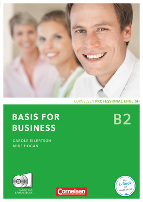 Basis for Business – Fourth Edition – B2 von Eilertson,  Carole, Hogan,  Mike