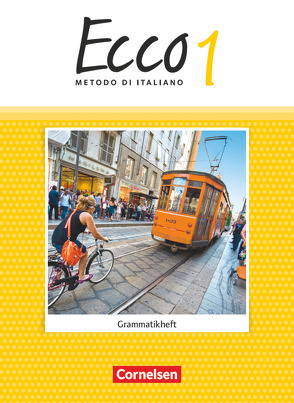 Ecco – Italienisch für Gymnasien – Italienisch als 3. Fremdsprache – Ausgabe 2015 – Band 1 von Lindemann,  Susanne, Volk,  Philipp, Zeisel,  Dorothea
