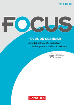 Focus on Grammar – Arbeitsbuch zur Wiederholung zentraler grammatischer Strukturen – Ausgabe 2019 (4th Edition) – B1/B2 von Maloney,  Paul, McCredie,  Brian