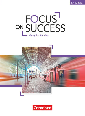 Focus on Success – 5th Edition – Soziales – B1/B2 von Benford,  Michael, Macfarlane,  John Michael, Preedy,  Ingrid, Stevens,  John, Williams,  Isobel E.