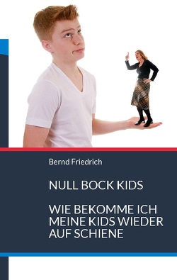 Null Bock Kids von Friedrich,  Bernd