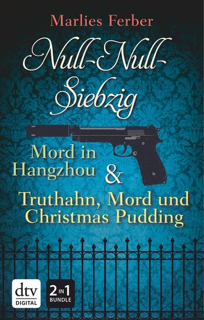 Null-Null-Siebzig: Mord in Hangzhou – Truthahn, Mord und Christmas Pudding von Ferber,  Marlies