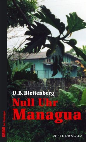 Null Uhr Managua von Blettenberg,  D.B.