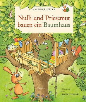 Nulli und Priesemut: Nulli und Priesemut bauen ein Baumhaus von Kollars,  Helmut, Sodtke,  Matthias