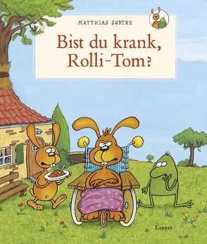 Nulli und Priesemut: Bist du krank, Rolli-Tom? von Sodtke,  Matthias