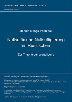 Nullsuffix und Nullsuffigierung im Russischen von Menge-Verbeeck,  Renate