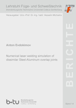 Numerical laser welding simulation of dissimilar Steel-Aluminum overlap joints von Evdokimov,  Anton