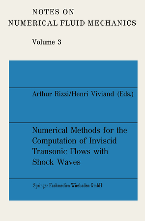Numerical Methods for the Computation of Inviscid Transonic Flows with Shock Waves von Rizzi,  Arthur, Viviand,  Henri