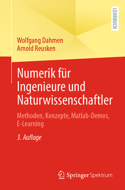 Numerik für Ingenieure und Naturwissenschaftler von Dahmen,  Wolfgang, Reusken,  Arnold