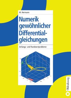 Numerik gewöhnlicher Differentialgleichungen von Hermann,  Martin