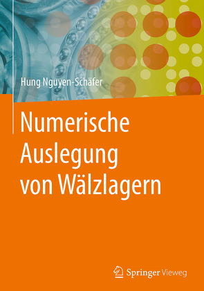 Numerische Auslegung von Wälzlagern von Nguyen-Schäfer,  Hung