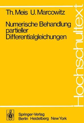 Numerische Behandlung partieller Differentialgleichungen von Marcowitz,  U., Meis,  T.