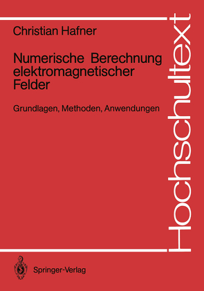Numerische Berechnung elektromagnetischer Felder von Hafner,  Christian