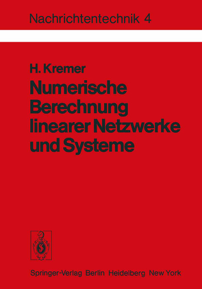 Numerische Berechnung linearer Netzwerke und Systeme von Kremer,  H.