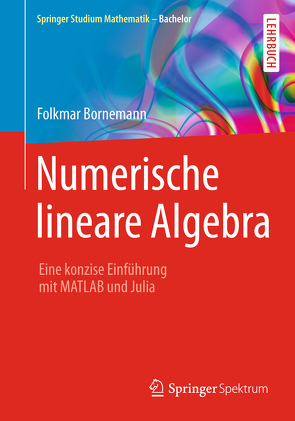 Numerische lineare Algebra von Bornemann,  Folkmar