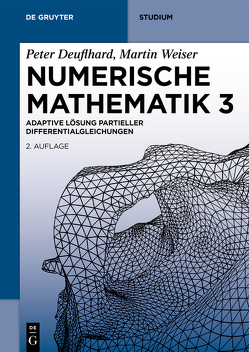 Numerische Mathematik 3 von Deuflhard,  Peter, Weiser,  Martin
