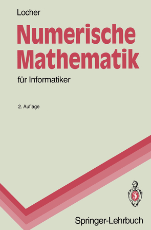 Numerische Mathematik für Informatiker von Locher,  Franz