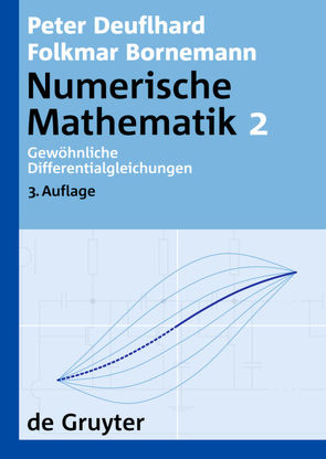 Numerische Mathematik / Gewöhnliche Differentialgleichungen von Bornemann,  Folkmar, Deuflhard,  Peter