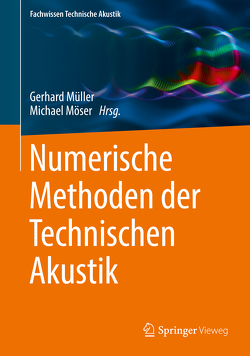 Numerische Methoden der Technischen Akustik von Möser,  Michael, Mueller,  Gerhard