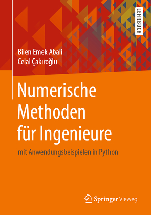 Numerische Methoden für Ingenieure von Abali,  Bilen Emek, Cakiroglu,  Celal