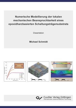 Numerische Modellierung der lokalen mechanischen Beanspruchbarkeit eines epoxidharzbasierten Schaltungsträgersubstrats von Schmidt,  Michael