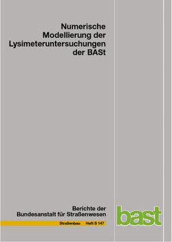 Numerische Modellierung der Lysimeteruntersuchungen der BASt von Birle,  Emanuel, Cudmani,  Roberto, Melsbach,  Manuel
