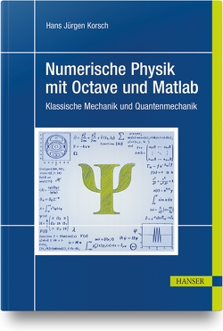 Numerische Physik mit Octave und Matlab von Korsch,  Hans Jürgen