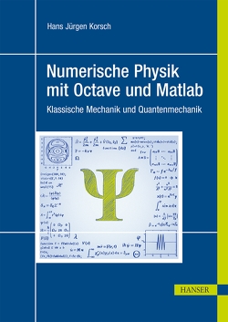 Numerische Physik mit Octave und Matlab von Korsch,  Hans Jürgen