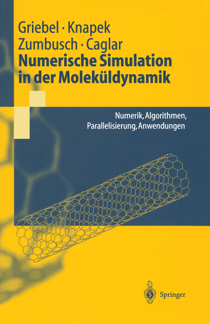 Numerische Simulation in der Moleküldynamik von Caglar,  Attila, Griebel,  Michael, Knapek,  Stephan, Zumbusch,  Gerhard