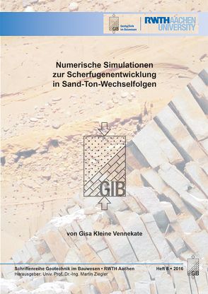 Numerische Simulationen zur Scherfugenentwicklung in Sand-Ton-Wechselfolgen von Kleine Vennekate,  Gisa
