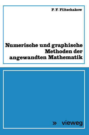 Numerische und graphische Methoden der angewandten Mathematik von Fil'čakov,  Pavel F.