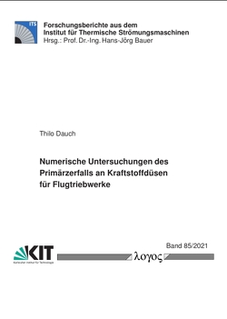 Numerische Untersuchungen des Primärzerfalls an Kraftstoffdüsen für Flugtriebwerke von Dauch,  Thilo