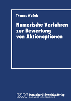 Numerische Verfahren zur Bewertung von Aktienoptionen von Wessels,  Thomas