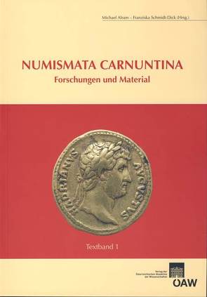 Numismata Carnuntina von Alram,  Michael, Humer,  Franz, Schmidt-Dick,  Franziska